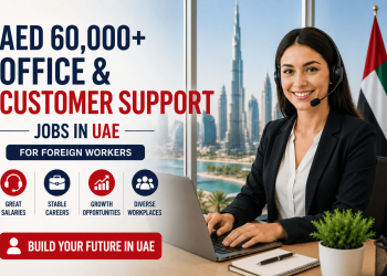 AED 60,000+ Office & Customer Support Jobs in UAE for Foreign Workers