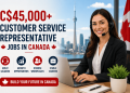 C$45,000+ Customer Service Representative Jobs in Canada for Foreign Workers