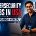Cybersecurity Jobs in USA for Foreign Workers - Salary & Requirements