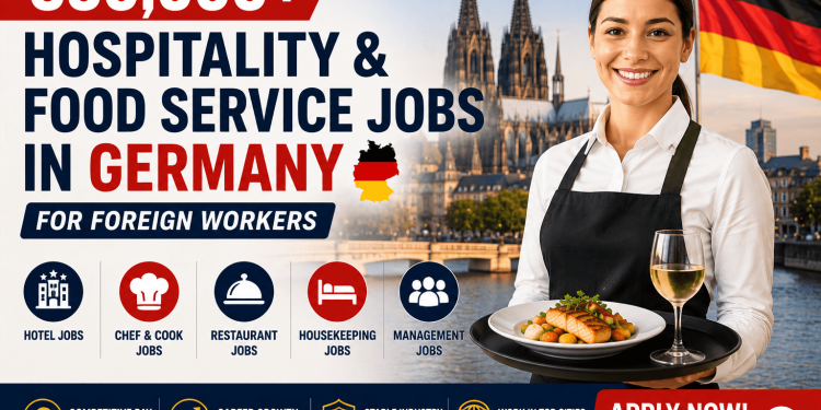 €30,000+ Hospitality & Food Service Jobs in Germany for Foreign Workers