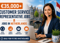 €35,000+ Customer Service Representative Jobs in Netherlands for Foreign Workers