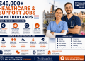 €40,000+ Healthcare & Support Jobs in Netherlands for Foreign Workers