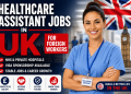Healthcare Assistant Jobs in UK for Foreign Workers - Salary & Requirements